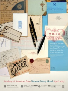 Collage of letters, envelopes, and pens with the text, "WRITE about your sorrows, your wishes, your passing thoughts, your belief in anything beautiful. Rainer Maria Rilke." Academy of American Poets National Poetry Month April 2013
