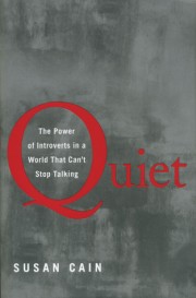 Quiet: The Power of Introverts in a World that Can't Stop Talking by Susan Cain 