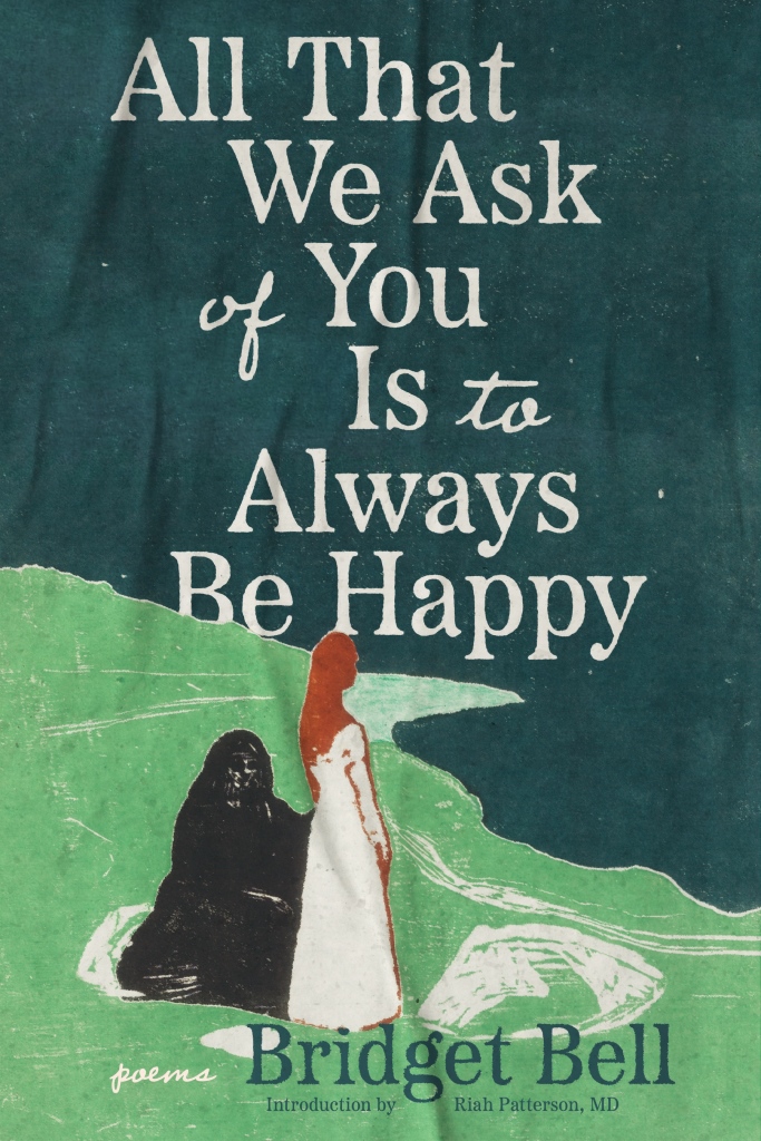 Book Cover of Bridget Bell's book "All That We Ask of You Is to Always Be Happy"