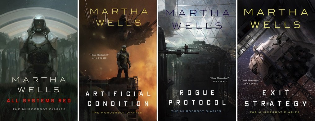 Martha Wells' Murderbot Diaries series: All Systems Red, Artificial Condition, Rogue Protocol, and Exit Strategy