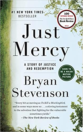 Just Mercy: A Story of Justice and Redemption by Bryan Stevenson