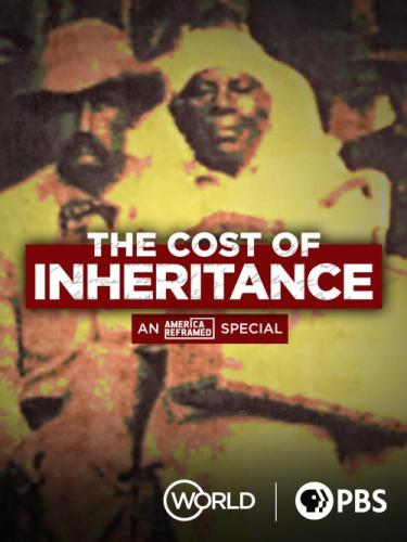 The Cost of Inheritance: An America ReFramed Special
