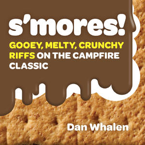 S'Mores! by Dan Whalen