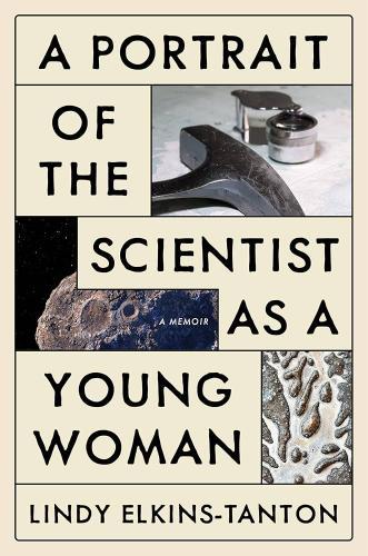 A Portrait of the Scientist as a Young Woman by Lindy Elkins-Tanton