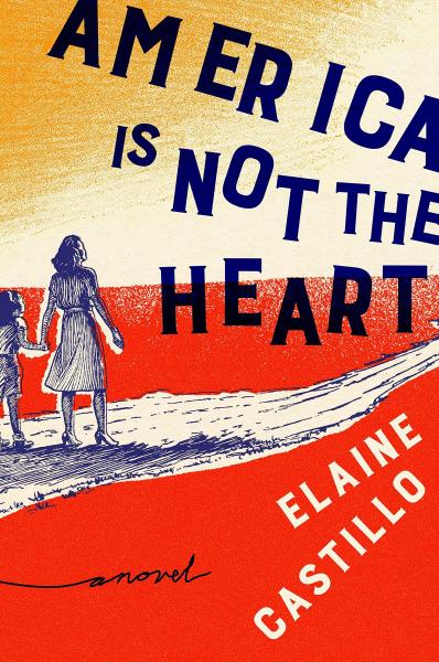 America is Not the Heart by Elaine Castillo