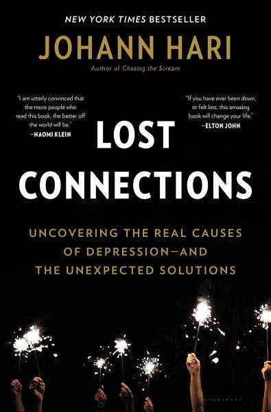 lost connections: why you're depressed and how to find hope by johann hari