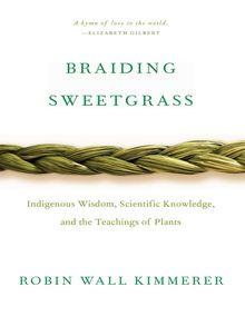 Braiding Sweetgrass by Robin Wall Kimmerer