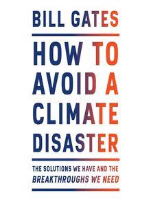 How To Avoid a Climate Disaster by Bill Gates