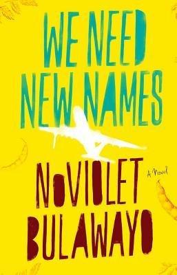 we need new names by noviolet bulawayo