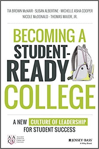 becoming a student-ready college a new culture of leadership for student success by tia brown mcnair, susan albertine, michelle asha cooper, nicole mcdonald, and thomas major jr