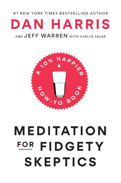 meditation for fidgety skeptics by dan harris