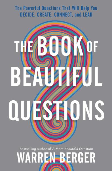 the book of beautiful questions by warren berger