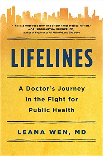 lifelines: a doctor's journey in the fight for public health by leana wen