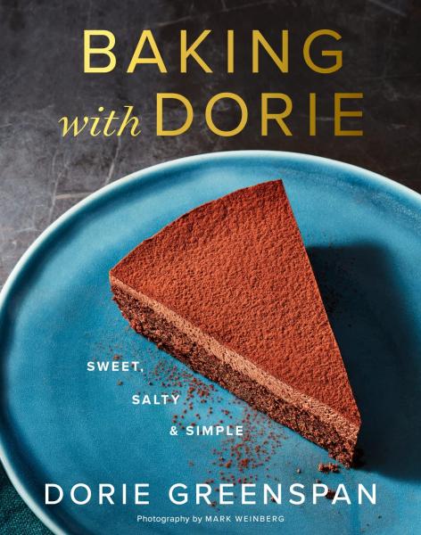baking with dorie: sweet salty & simple by dorie greenspan