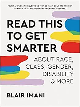 read this to get smarter: about race class gender disability & more by blair imani