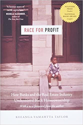Race for Profit: How Banks and the Real Estate Industry Undermined Black Homeownership by Keeanga Yamahtta Taylor
