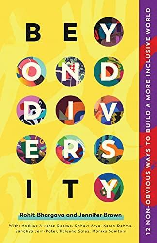 beyond diversity: 12 non-obvious ways to build a more inclusive world by rohit bhargava and jennifer brown
