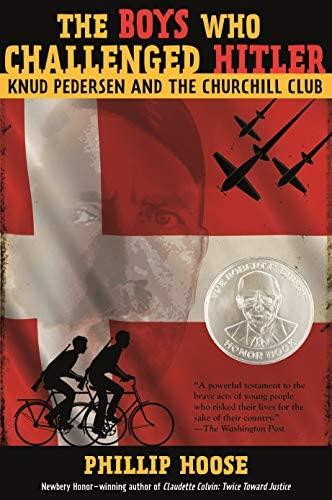 the boys who challenged hitler: knud pedersen and the churchill club by phillip hoose