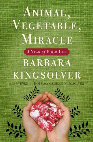 animal, vegetable, miracle: a year of food life by barbara kingsolver