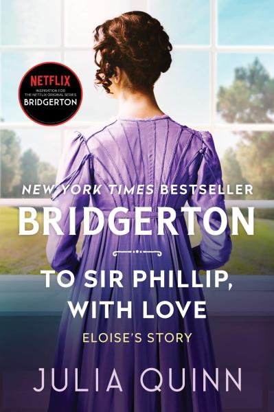 bridgerton: to sir phillip, with love (eloise's story) by julia quinn
