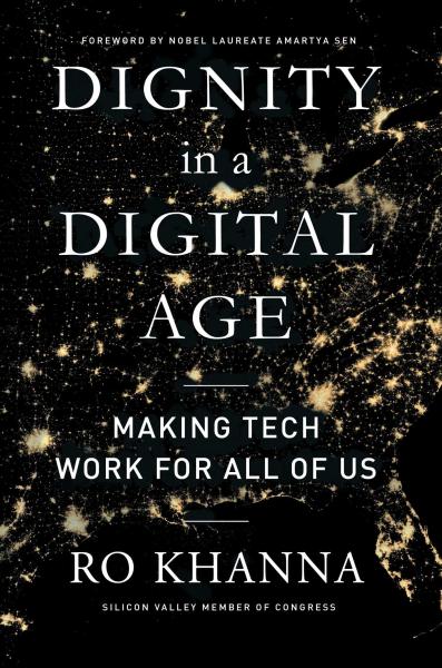 Dignity in a Digital Age: Making Tech Work for All of Us by Ro Khanna