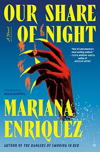 Our Share of Night by Mariana Enriquez, translated by Megan McDowell