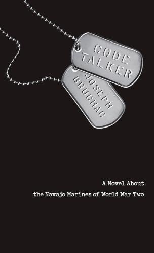 Code Talker: A Novel about the Navajo Marines of World War II by Joseph Bruchac