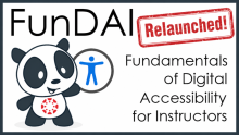 Canvas Panda mascot holding up universal symbol of accessibility. Surrounding text says Fundamentals of Digital Accessibility for Instructors (FunDAI) Relaunched!