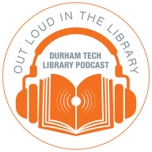 Out Loud in the Library: A Durham Tech Library Podcast