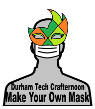 Durham Tech Crafternoon: Make Your Own Mask