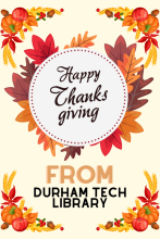Happy Thanksgiving [Break] from the Durham Tech Library