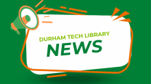 Durham Tech Library Announcements