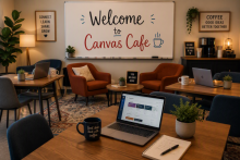 Image of a room with chairs, a laptop, and mugs. The board says Welcome to Canvas Cafe